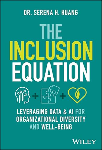 The Inclusion Equation : Leveraging Data & AI For Organizational Diversity and Well-being