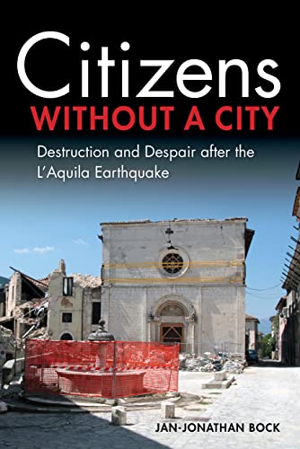 Citizens without a City: Destruction and Despair after the LAquila Earthquake