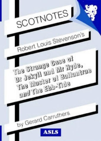 Robert Louis Stevenson's The Strange Case of Dr Jekyll and Mr Hyde, The Master of Ballantrae and The Ebb-tide : (Scotnotes Study Guides)