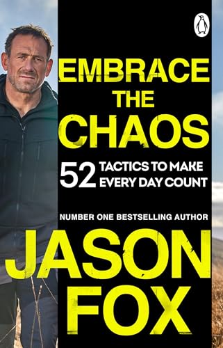 Embrace the Chaos : 52 Tactics to Make Every Day Count