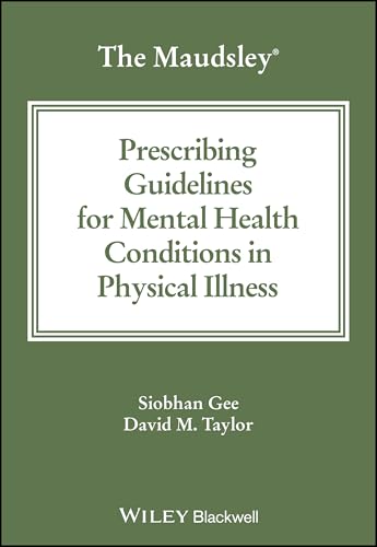 The Maudsley Prescribing Guidelines for Mental Health Conditions in Physical Illness