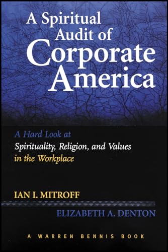 A Spiritual Audit of Corporate America: A Hard Look at Spirituality