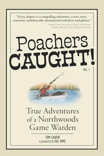 Poachers Caught! : Adventures of a Northwoods Game Warden