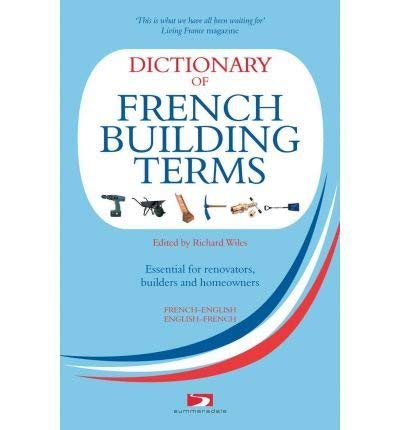 (DICTIONARY OF FRENCH BUILDING TERMS) BY WILES, RICHARD[ AUTHOR ]Paperback 05-2006