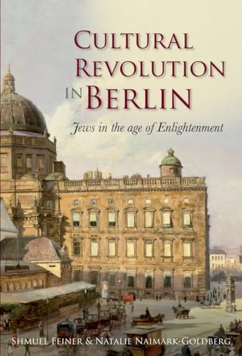 Cultural Revolution in Berlin: Jews in the Age of Enlightenment