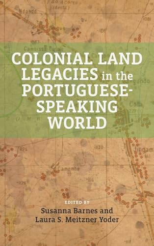 Colonial Land Legacies in the Portuguese-Speaking World