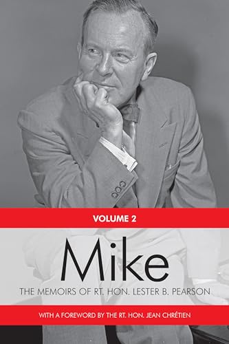 Mike : The Memoirs of the Rt. Hon. Lester B. Pearson, Volume Two: 1948-1957