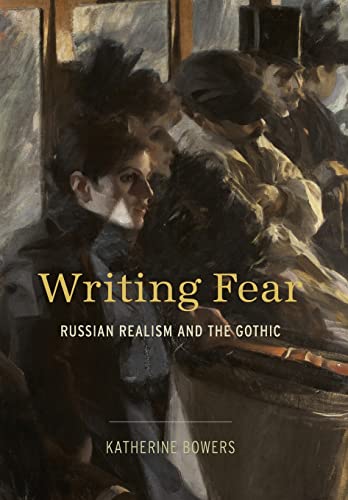 Writing Fear : Russian Realism and the Gothic