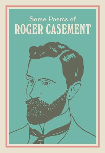 SOME POEMS OF ROGER CASEMENT : with a new introduction by Sean Hewitt