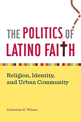 The Politics of Latino Faith: Religion