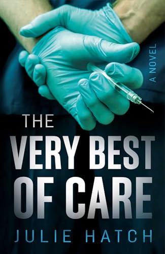 The Very Best of Care : A Novel