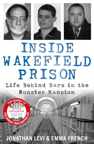 Inside Wakefield Prison : Life Behind Bars in the Monster Mansion