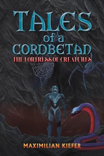 Tales of a Cordbetan: The Fortress of Creatures