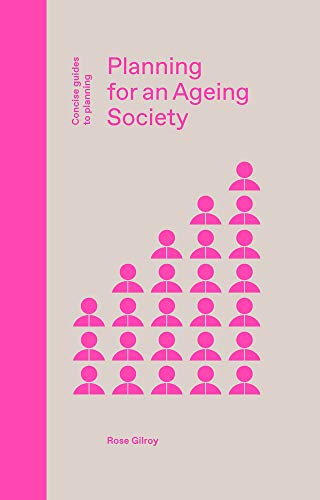 Planning for an Ageing Society (Concise Guides to Planning)