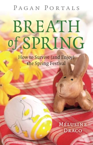 Pagan Portals - Breath of Spring - How to Survive (and Enjoy) the Spring Festival