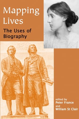 Mapping Lives : The Uses of Biography