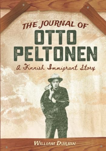 The Journal of Otto Peltonen : A Finnish Immigrant Story
