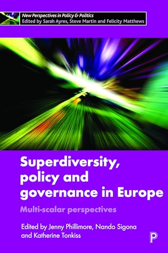 Superdiversity, Policy and Governance in Europe : Multi-scalar Perspectives