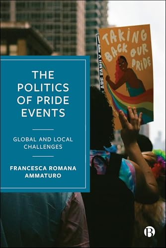 The Politics of Pride Events : Global and Local Challenges