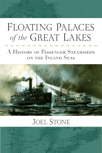 Floating Palaces of the Great Lakes : A History of Passenger Steamships on the Inland Seas