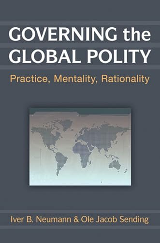 Governing the Global Polity : Practice, Mentality, Rationality