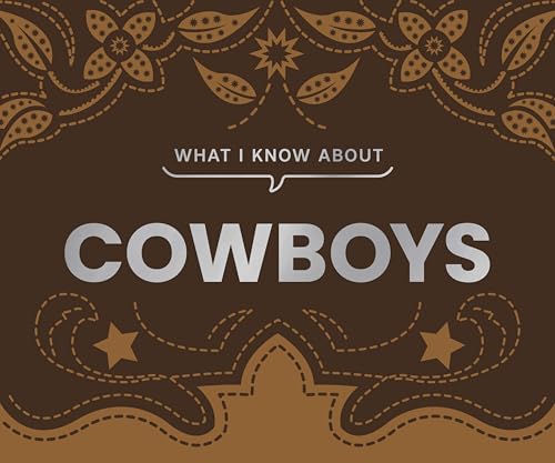 What I Know About Cowboys