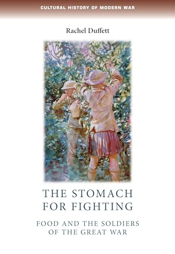 The Stomach for Fighting : Food and the Soldiers of the Great War