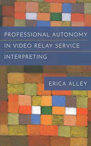 Professional Autonomy in Video Relay Service Interpreting