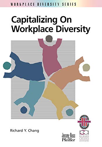 Capitalizing on Workplace Diversity: A Practical Guide to Organizational Success Through Diversity