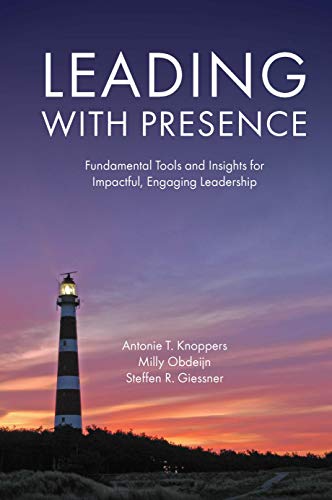 Leading with Presence: Fundamental Tools and Insights for Growing Embodied