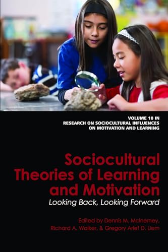 Sociocultural Theories of Learning and Motivation : Looking Back, Looking Forward