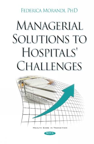 Managerial Solutions to Hospitals' Challenges