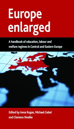 Europe enlarged : A handbook of education, labour and welfare regimes in Central and Eastern Europe