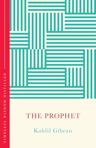The Prophet : Timeless Wisdom Distilled
