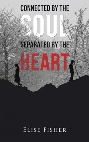 Connected by the Soul, Separated by the Heart