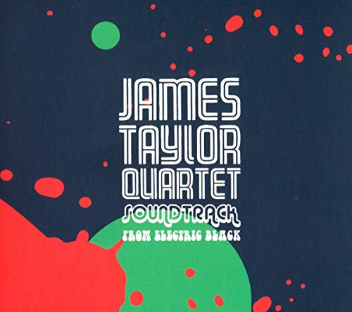 JAMES TAYLOR QUARTET - SOUNDTRACK FROM ELECTRIC BLACK [CD]