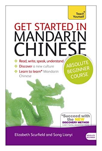 Get Started in Mandarin Chinese Absolute Beginner Course : (Book and audio support)