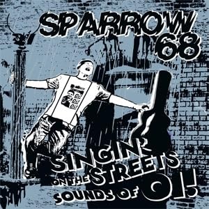 Sparrow 68 - Singin On The Streets Sounds Of Oi! [VINYL]