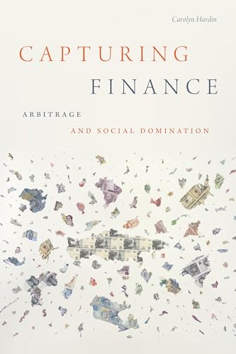 Capturing Finance: Arbitrage and Social Domination