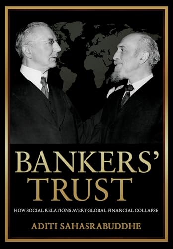 Bankers' Trust : How Social Relations Avert Global Financial Collapse