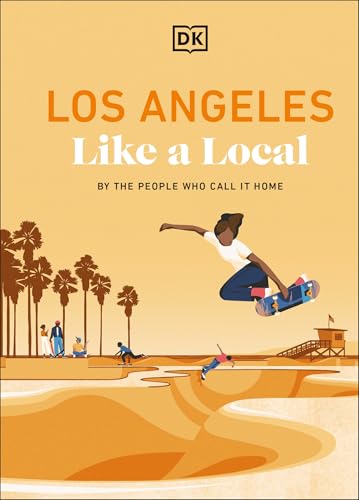 Los Angeles Like a Local : By the People Who Call it Home