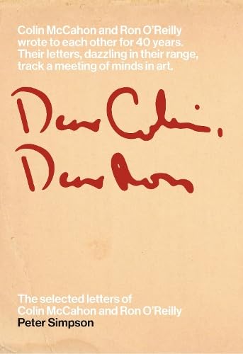 Dear Colin, Dear Ron : The Selected Letters of Colin McCahon and Ron O'Reilly