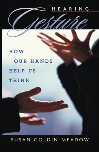 Hearing Gesture : How Our Hands Help Us Think
