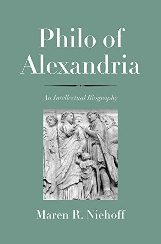 Philo of Alexandria : An Intellectual Biography