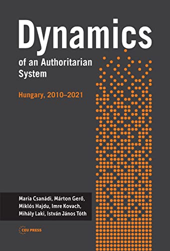 Dynamics of an Authoritarian System : Hungary, 2010–2021