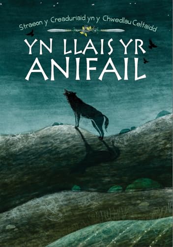 Yn Llais yr Anifail : Straeon y Creaduriaid yn y chwedlau Celtaidd