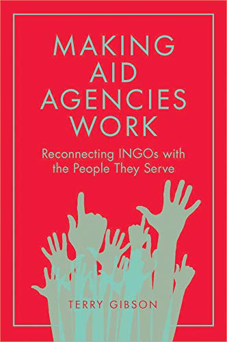 Making Aid Agencies Work: Reconnecting INGOs with the People They Serve