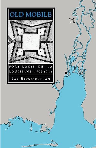 Old Mobile : Fort Louis De La Louisiane, 1702-11