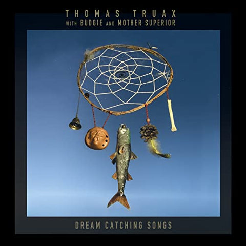 Thomas Truax With Budgie And Mother Superior - Dream Catching Songs [CD]