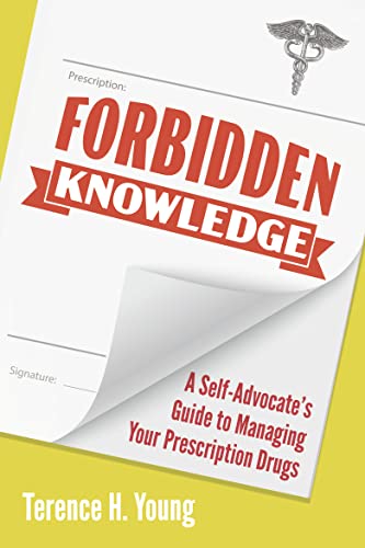 Forbidden Knowledge: What Big Pharma Will Never Tell You about Prescription Drugs